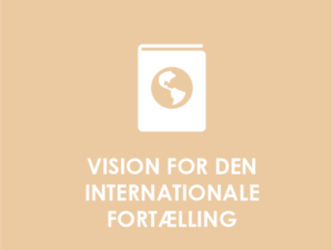 Vision for den internationale fortælling