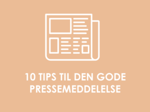 10 tips til den gode pressemeddelelse