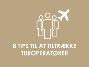 8 tips til at tiltrække turoperatører