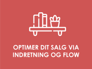 KOMMERCIELT POTENTIALE: Optimering af salg via butikkens indretning & flow