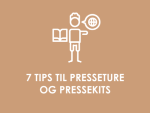 7 tips til presseture og pressekits